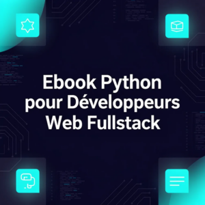 Ebook Python pour Développeurs Web Fullstack