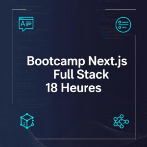 Bootcamp Next.js Full Stack 18 Heures