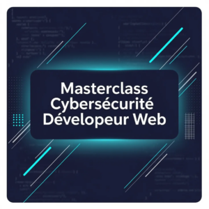Masterclass Cybersécurité Développeur Web